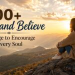 400+ Trust and Believe Message to Encourage Every Soul